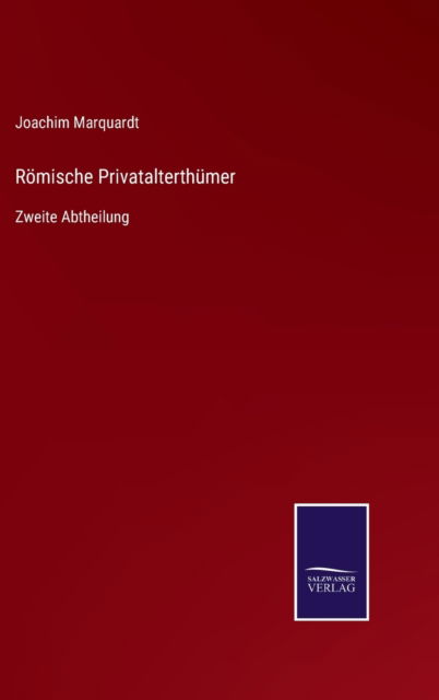 Cover for Joachim Marquardt · Roemische Privatalterthumer (Gebundenes Buch) (2021)