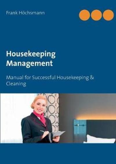 Cover for Frank Hoechsmann · Housekeeping Management: Manual for Successful Housekeeping &amp; Cleaning (Paperback Book) (2018)