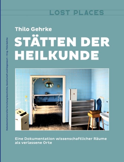 Cover for Thilo Gehrke · Statten der Heilkunde (Paperback Book) (2021)