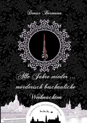 Cover for Denise Bormann · Alle Jahre wieder ... mörderisch beschauliche Weihnachten (Book) (2023)