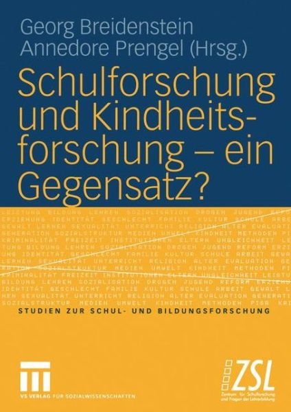 Cover for Georg Breidenstein · Schulforschung und Kindheitsforschung - Ein Gegensatz? - Studien Zur Schul- und Bildungsforschung (Paperback Book) [2005 edition] (2005)
