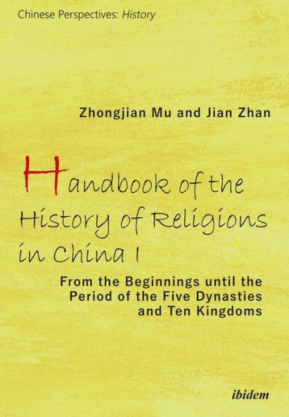 Cover for Zhongjian Mou · Handbook of the History of Religions in China I: From the Beginnings until the Period of the Five Dynasties and Ten Kingdoms - Chinesische Perspektiven: Geschichte (Paperback Book) [New edition] (2020)