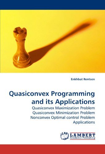Cover for Enkhbat Rentsen · Quasiconvex Programming and Its Applications: Quasiconvex Maximization Problem Quasiconvex Minimization Problem Nonconvex Optimal Control Problem Applications (Pocketbok) (2009)