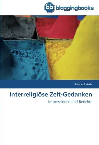 Cover for Reinhard Kirste · Interreligiöse Zeit-gedanken: Impressionen Und Berichte (Paperback Book) [German edition] (2014)