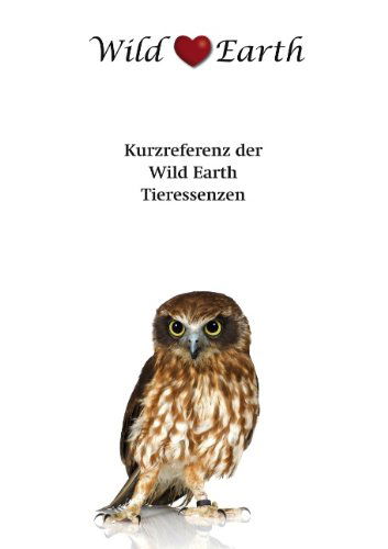 Daniel Mapel · Kurzreferenz der Wild Earth Tieressenzen (Taschenbuch) [German edition] (2017)