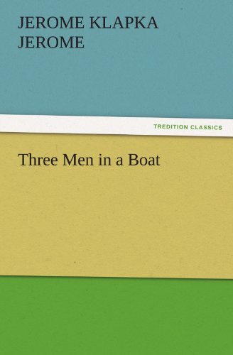Cover for Jerome Klapka Jerome · Three men in a Boat (Tredition Classics) (Taschenbuch) (2011)