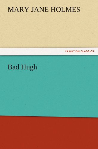 Cover for Mary Jane Holmes · Bad Hugh (Tredition Classics) (Paperback Book) (2011)