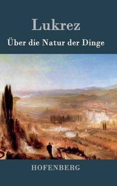 Cover for Lukrez · Uber Die Natur Der Dinge (Hardcover Book) (2015)