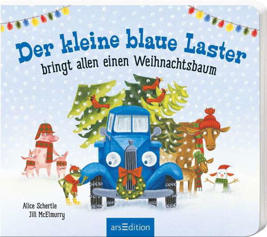 Cover for Alice Schertle · Der kleine blaue Laster bringt allen einen Weihnachtsbaum (Kartongbok) (2021)