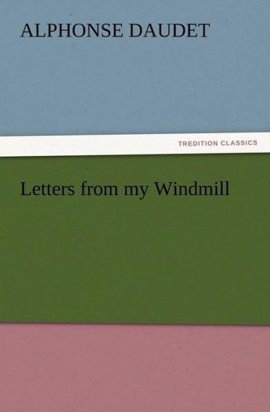 Cover for Alphonse Daudet · Letters from My Windmill (Paperback Bog) (2012)