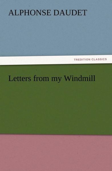 Cover for Alphonse Daudet · Letters from My Windmill (Pocketbok) (2012)