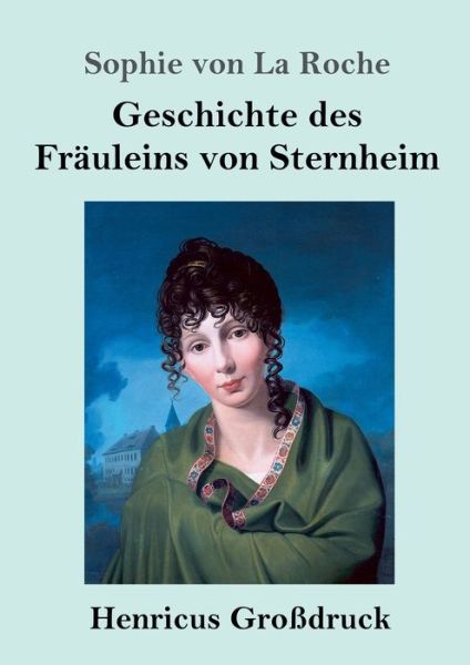 Cover for Sophie von La Roche · Geschichte des Frauleins von Sternheim (Grossdruck) (Taschenbuch) (2019)