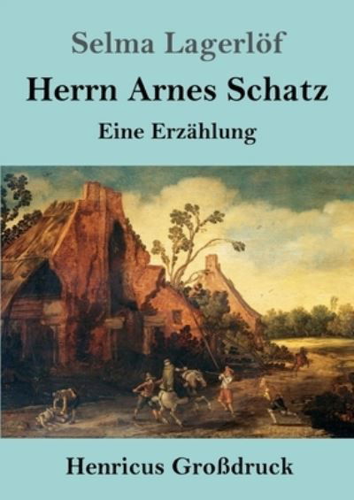 Cover for Selma Lagerloef · Herrn Arnes Schatz (Grossdruck) (Paperback Book) (2022)