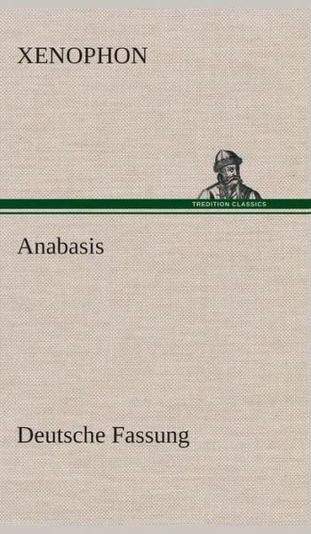Cover for Xenophon · Anabasis (Hardcover Book) [German edition] (2013)