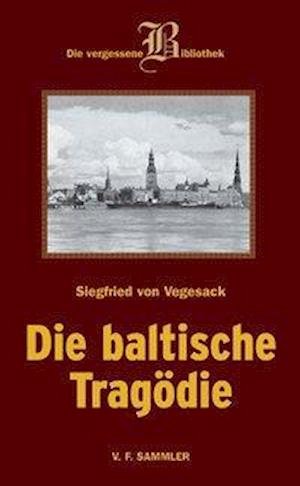 Cover for Vegesack · Die baltische Tragödie (Buch)