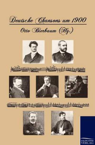 Deutsche Chansons um 1900 - Otto Bierbaum - Books - Europaischer Hochschulverlag Gmbh & Co.  - 9783867414074 - August 6, 2010