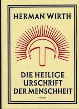 Cover for Herman Wirth · Die Heilige Urschrift der Menschheit 02 (Taschenbuch) (2021)