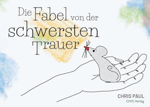 Cover for Chris Paul · Die Fabel von der schwersten Trauer (Book) (2024)