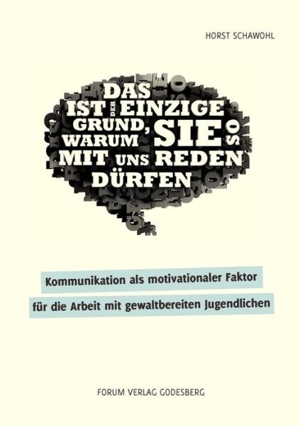 Cover for Horst Schawohl · Kommunikation Als Motivationaler Faktor Fur Die Arbeit Mit Gewaltbereiten Jugendlichen (Paperback Book) [German edition] (2012)