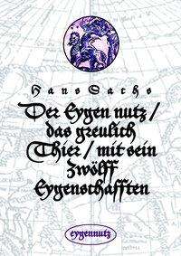 Cover for Sachs · Der Eygen nutz / das greulich Thi (Book)