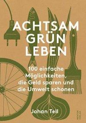 Cover for Tell · Achtsam Grün Leben (Bog)