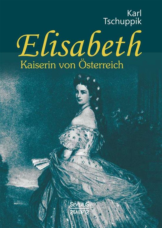 Cover for Tschuppik · Elisabeth. Kaiserin von Öster (Bog)