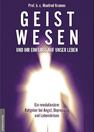 Cover for Manfred Krames · Geistwesen - und ihr Einfluss auf unser Leben (Book) (2023)