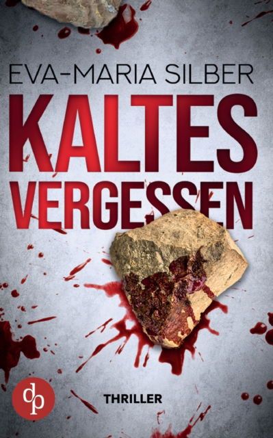 Kaltes Vergessen - Eva-Maria Silber - Books - DP Verlag - 9783986371074 - October 2, 2021