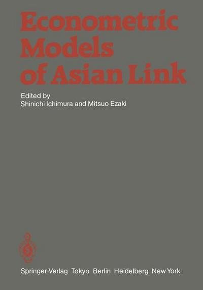 Econometric Models of Asian Link - Shinichi Ichimura - Kirjat - Springer Verlag, Japan - 9784431700074 - maanantai 1. heinäkuuta 1985