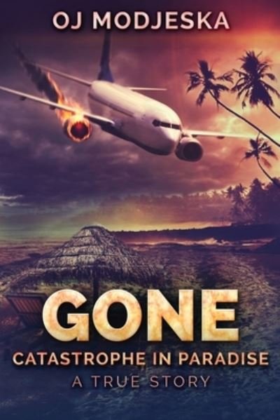 Gone: Large Print Edition - Oj Modjeska - Books - Next Chapter - 9784867455074 - May 4, 2021