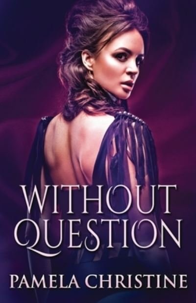 Cover for Pamela Christine · Without Question (Taschenbuch) (2021)