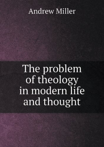 Cover for Andrew Miller · The Problem of Theology in Modern Life and Thought (Pocketbok) (2013)