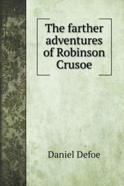 Cover for Daniel Defoe · The farther adventures of Robinson Crusoe (Hardcover bog) (2022)
