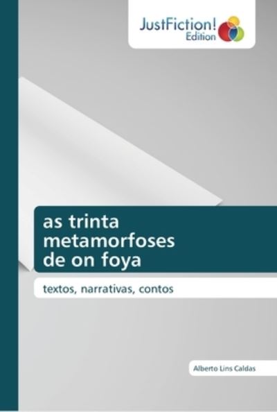 Cover for Alberto Lins Caldas · As Trinta Metamorfoses De on Foya (Paperback Book) (2018)