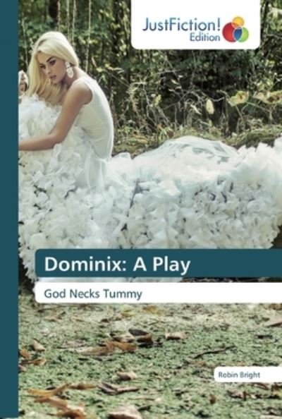 Cover for Bright · Dominix: A Play (Bog) (2019)