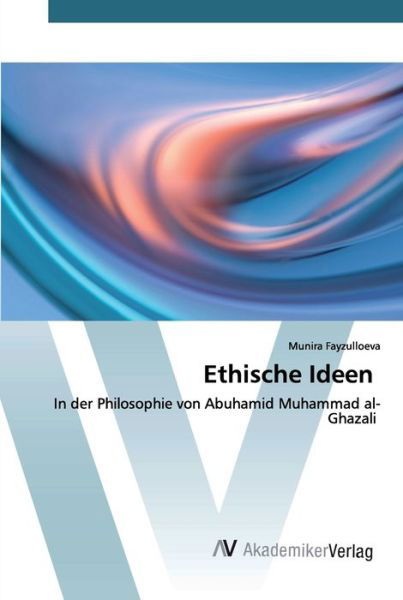 Ethische Ideen - Fayzulloeva - Boeken -  - 9786202229074 - 10 juni 2020