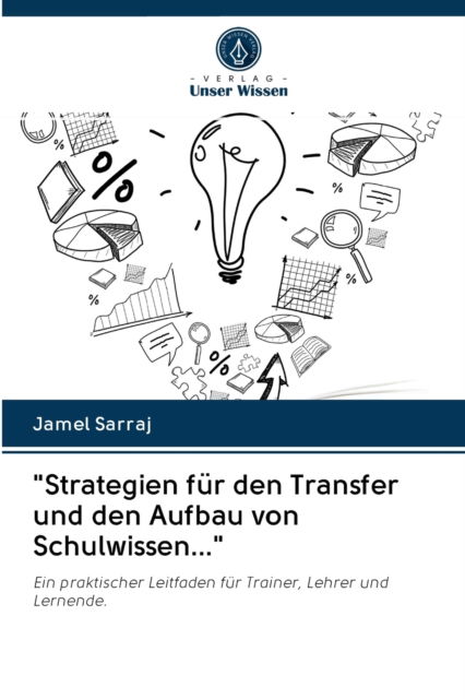 Cover for Jamel Sarraj · Strategien fur den Transfer und den Aufbau von Schulwissen... (Paperback Book) (2020)