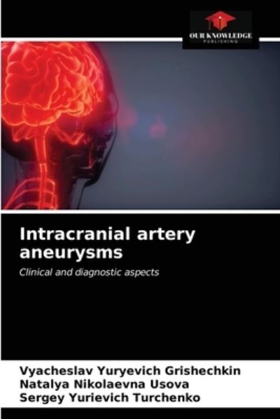 Cover for Vyacheslav Yuryevich Grishechkin · Intracranial artery aneurysms (Paperback Book) (2021)