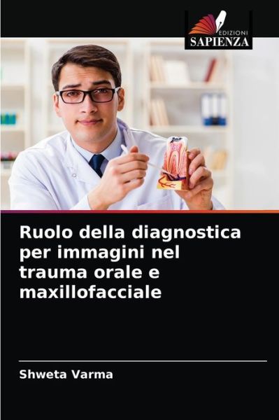 Cover for Shweta Varma · Ruolo della diagnostica per immagini nel trauma orale e maxillofacciale (Paperback Book) (2021)