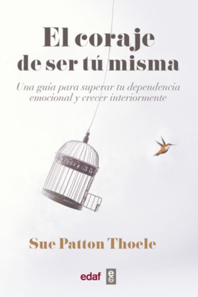 Cover for Sue Patton Thoele · El coraje de ser tu misma (Paperback Book) (2020)