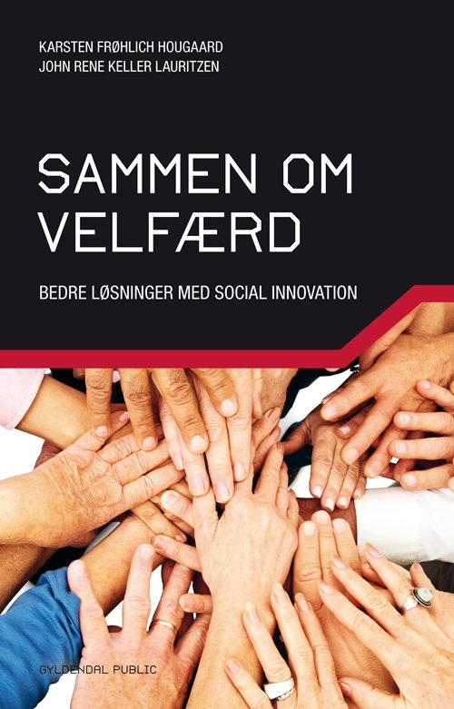 Cover for John René Keller Lauritzen; Karsten Frøhlich Hougaard · Sammen om velfærd (Sewn Spine Book) [1.º edición] (2014)