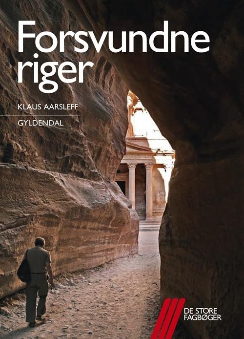 Cover for Klaus Aarsleff · De store fagbøger: Forsvundne riger (Hæftet bog) [1. udgave] (2015)