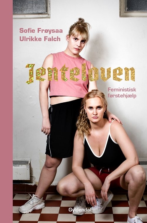 Cover for Sofie Frøysaa; Ulrikke Falch · Jenteloven. Feministisk førstehjælp (Bound Book) [1st edition] (2018)