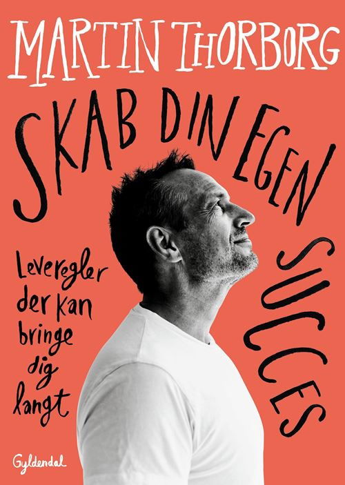 Skab din egen succes - Martin Thorborg - Bøker - Gyldendal Business - 9788702389074 - 29. mars 2023