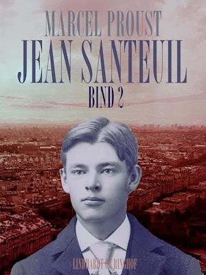 Cover for Marcel Proust · Serien om Jean Santeuil: Jean Santeuil bind 2 (Sewn Spine Book) [1st edition] (2018)
