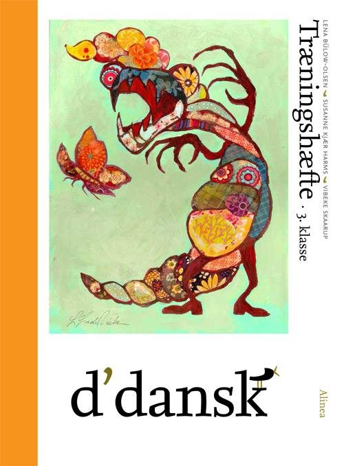 Cover for Lena Bülow-Olsen; Vibeke Skaarup; Susanne Kjær Harms · D'dansk: D'dansk, Træningshæfte, 3.kl. (Sewn Spine Book) [1er édition] (2014)
