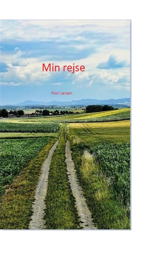 Min rejse - Povl Larsen - Books - Saxo Publish - 9788740967074 - December 24, 2022
