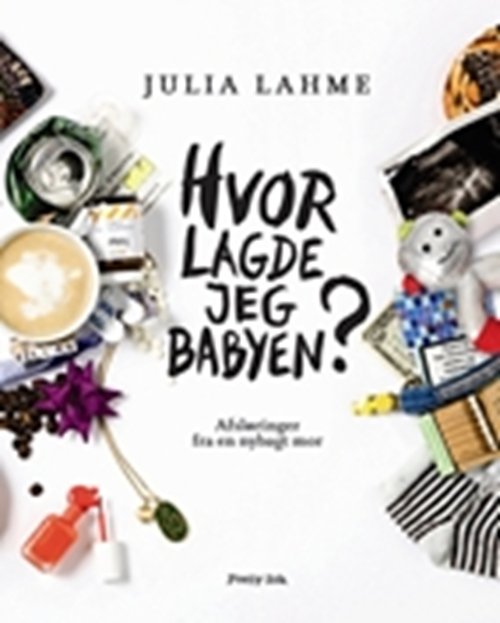 Cover for Julia Lahme · Hvor lagde jeg babyen? (Innbunden bok) [1. utgave] (2009)