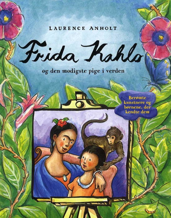 Cover for Laurence Anholt · Frida Kahlo og den modigste pige i verden (Bound Book) [1st edition] (2016)