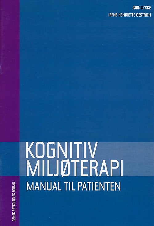 Cover for Lennart Holm Jørn Lykke Irene Oestrich · Kognitiv miljøterapi (Sewn Spine Book) [2.º edición] (2006)